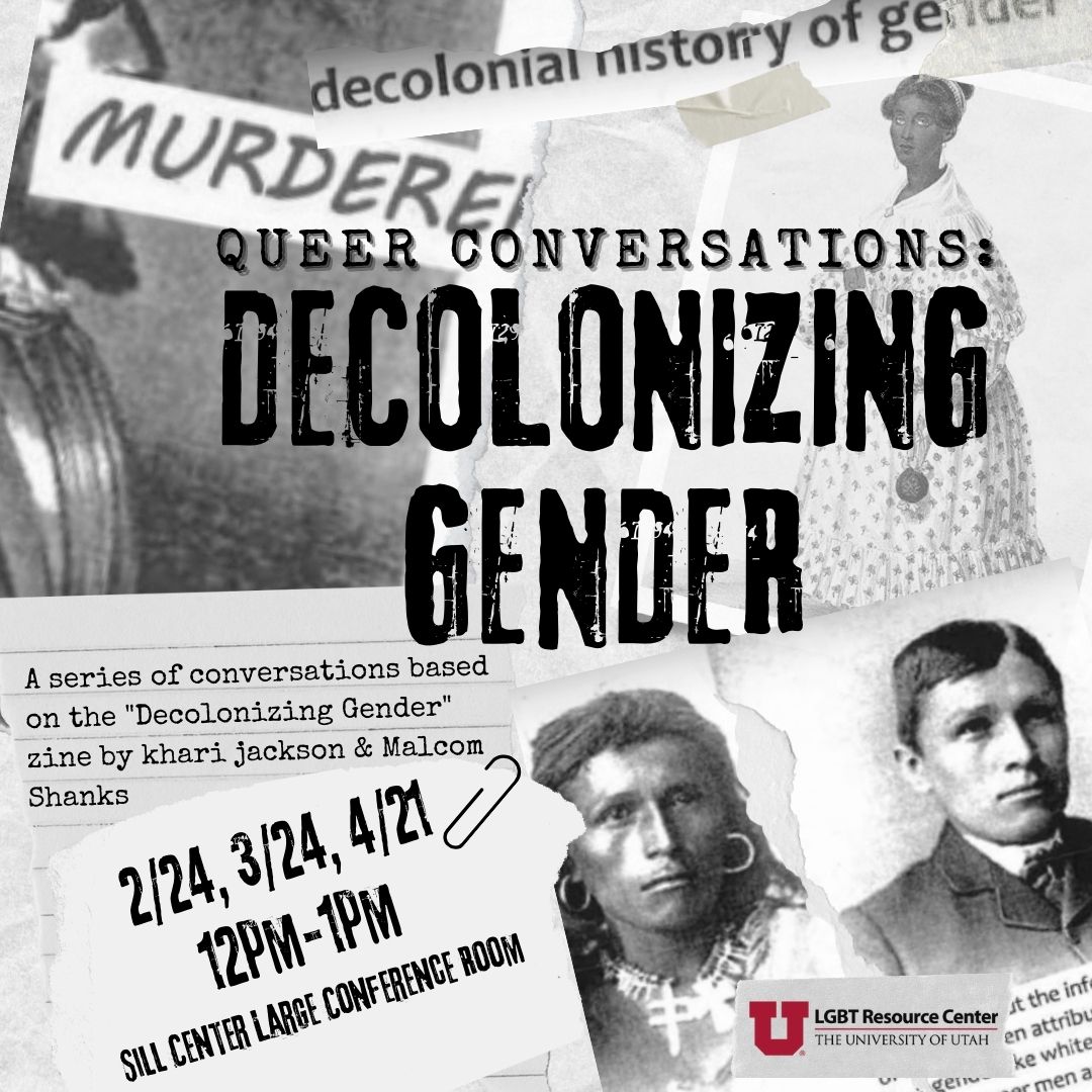 image depicting a collage of black and white images from the Decolonizing Gender zine. Black text reads Queer Conversations: Decolonizing Gender, a series of conversations based on the Decolonizing Gender zine.