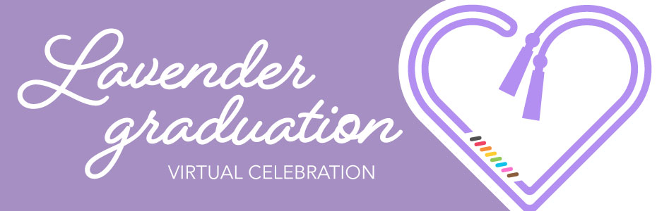 Lavender Graduation Virtual Celebration